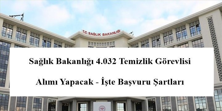 Sağlık Bakanlığı 4.032 Temizlik Görevlisi Alımı Yapacak – İşte Başvuru Şartları