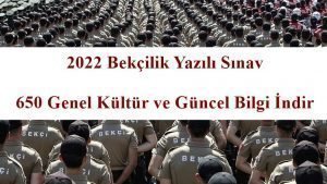 2022 Bekçilik Yazılı Sınav 650 Genel Kültür ve Güncel Bilgi İndir