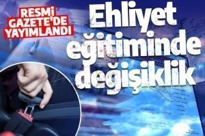Ehliyet Eğitiminde Değişiklik: Karar Resmi Gazete’de Yayımlandı