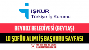 Beykoz Belediyesi (BEYTAŞ) 10 Şoför Alımı İş Başvuru Sayfası
