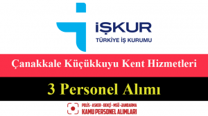 Çanakkale Küçükkuyu Kent Hizmetleri 3 Personel Alımı