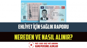 Ehliyet İçin Sağlık Raporu Nereden ve Nasıl Alınır?