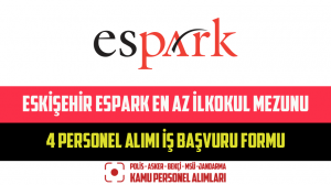 Eskişehir ESPARK En Az İlkokul Mezunu 4 Personel Alımı İş Başvuru Formu