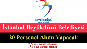 İstanbul Beylikdüzü Belediyesi 20 Personel Alımı Yapacak