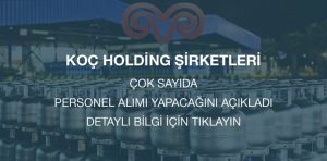 KOÇ Holding Güncel 328 İş İlanları Yayımlandı! Tam Liste Başvuru Ekranı