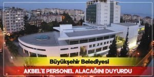 Kahramanmaraş Büyükşehir Belediyesi Akbel 100 İşçi Alımı Yapacak