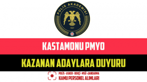 2024 Kastamonu PMYO Kazanan Adaylara Duyuru – Kastamonu PMYO Kayıt Duyurusu
