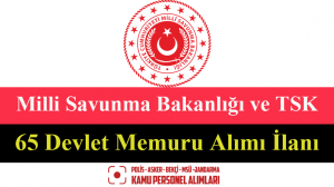 MSB Genelkurmay ve Komutanlıklar 65 Devlet Memuru Alımı İlanı