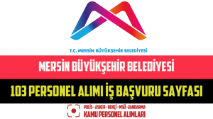 Mersin Büyükşehir Belediyesi 103 Personel Alımı İş Başvuru Sayfası