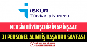 Mersin Büyükşehir İmar İnşaat 31 Personel Alımı İş Başvuru Sayfası