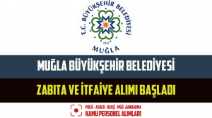 Muğla Büyükşehir Belediyesi Zabıta ve İtfaiye Alımı Başladı