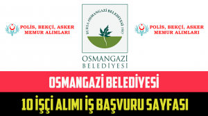 Osmangazi Belediyesi (OSPERAŞ) 10 İşçi Alımı İş Başvuru Sayfası