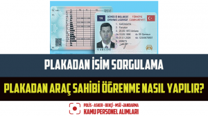 Plakadan İsim Sorgulama – Plakadan Araç Sahibi Öğrenme Nasıl Yapılır?