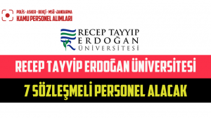 Recep Tayyip Erdoğan Üniversitesi 7 Sözleşmeli Personel Alacak