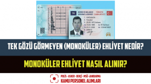 Tek Gözü Görmeyen (Monoküler) Ehliyet Nedir? Monoküler Ehliyet Nasıl Alınır?