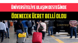 Üniversiteliye Ulaşım Desteğinde Ödenecek Ücret Belli Oldu