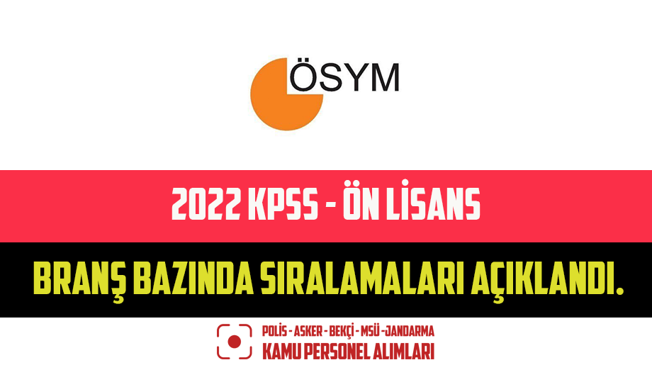 2022 KPSS – Ön Lisans Branş Bazında Sıralamaları Açıklandı.