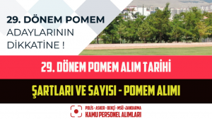 29. Dönem POMEM Alım Tarihi, Şartları ve Sayısı – POMEM Alımı