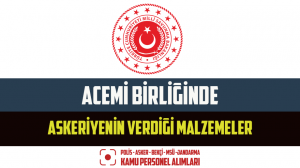 Acemi Birliğinde Askeriyenin Verdiği Malzemeler