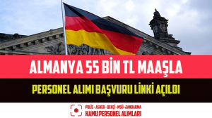 Almanya 55 Bin TL Maaşla Personel Alımı Başvuru Linki Açıldı