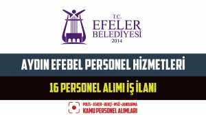 Aydın Efebel Personel Hizmetleri 16 Personel Alımı İş İlanı