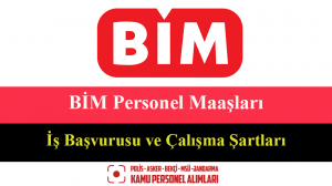 BİM Personel Maaşları 2022 Kasım İş Başvurusu ve Çalışma Şartları