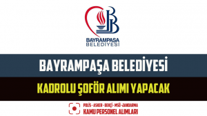 Bayrampaşa Belediyesi Kadrolu Şoför Alımı Yapacak