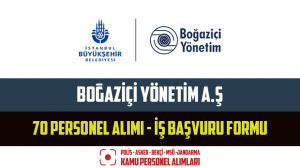 Boğaziçi Yönetim A.Ş 70 Personel Alımı – İş Başvuru Formu