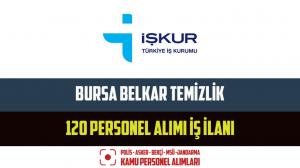 Bursa Belkar Temizlik 120 Personel Alımı İş İlanı