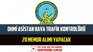 DHMİ Asistan Hava Trafik Kontrolörü 20 Memur Alımı Yapacak