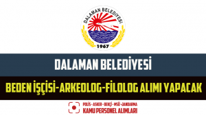 Dalaman Belediyesi Beden İşçisi-Arkeolog-Filolog Alımı Yapacak