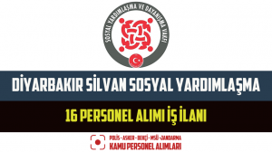 Diyarbakır Silvan Sosyal Yardımlaşma 16 Personel Alımı İş İlanı