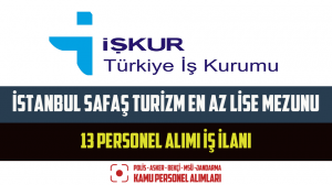 İstanbul SAFAŞ Turizm En Az Lise Mezunu 13 Personel Alımı İş İlanı