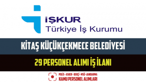 KİTAŞ Küçükçekmece Belediyesi 29 Personel Alımı İş İlanı