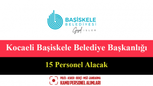 Kocaeli Başiskele Belediye Başkanlığı 15 Personel Alacak