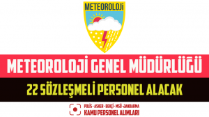 Meteoroloji Genel Müdürlüğü 22 Sözleşmeli Personel Alacak
