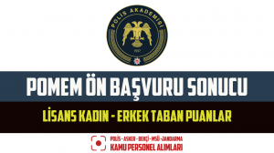 30. Dönem POMEM Ön Başvuru Sonucu Lisans Kadın – Erkek Taban Puanlar