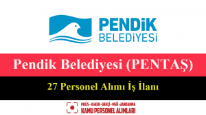 Pendik Belediyesi (PENTAŞ) 27 Personel Alımı İş İlanı
