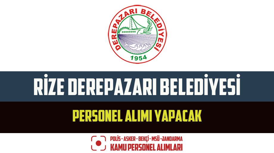 Rize Derepazarı Belediyesi Personel Alımı Yapacak
