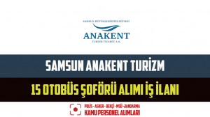 Samsun Anakent Turizm 15 Otobüs Şoförü Alımı İş İlanı