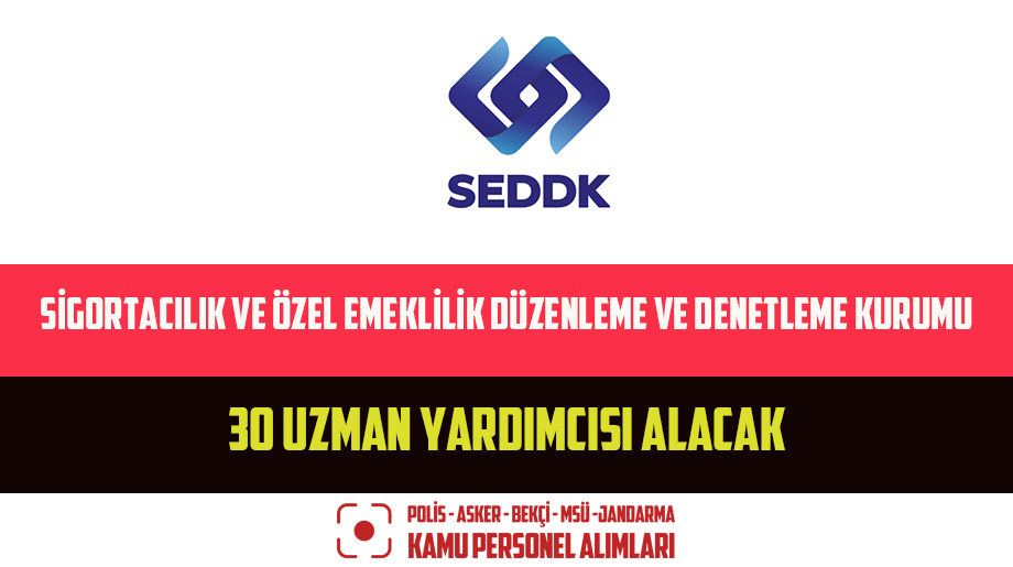 Sigortacılık ve Özel Emeklilik Düzenleme ve Denetleme Kurumu 30 Uzman Yardımcısı Alacak
