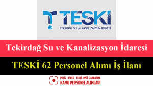 Tekirdağ Su ve Kanalizasyon İdaresi TESKİ 62 Personel Alımı İş İlanı
