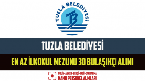 Tuzla Belediyesi En Az İlkokul Mezunu 30 Bulaşıkçı Alımı