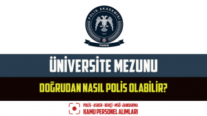 Üniversite Mezunu Doğrudan Nasıl Polis Olabilir?