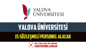 Yalova Üniversitesi 15 Sözleşmeli Personel Alacak – Başvuru Şartları
