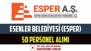 Esenler Belediyesi (ESPER) 50 Personel Alımı – Başvuru Formu
