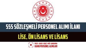 MSB ve MSÜ 555 Sözleşmeli Personel Alımı İlanı – Lise, Ön Lisans ve Lisans