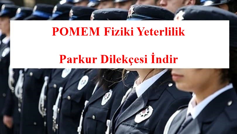 30. Dönem POMEM Fiziki Yeterlilik Parkur Dilekçesi İndir – Doldurma Örneği