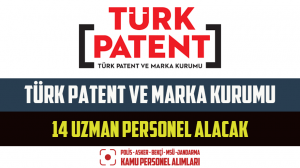 Türk Patent ve Marka Kurumu 14 Uzman Personel Alacak