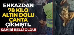 Enkazdan Çıkan 78 Kilo Altının Sahibi Belli Oldu